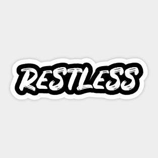 Restless Sticker